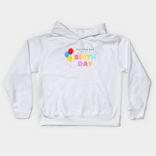 It's Your Day Happy Birthday Kids Hoodie